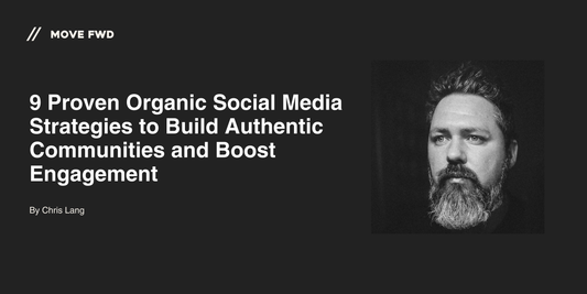 9 Proven Organic Social Media Strategies to Build Authentic Communities and Boost Engagement