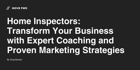 Home Inspectors: Transform Your Business with Expert Coaching and Proven Marketing Strategies